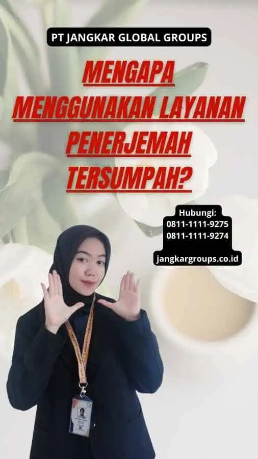 Mengapa Menggunakan Layanan Penerjemah Tersumpah? - Mengapa Terjemahan Dokumen Penting