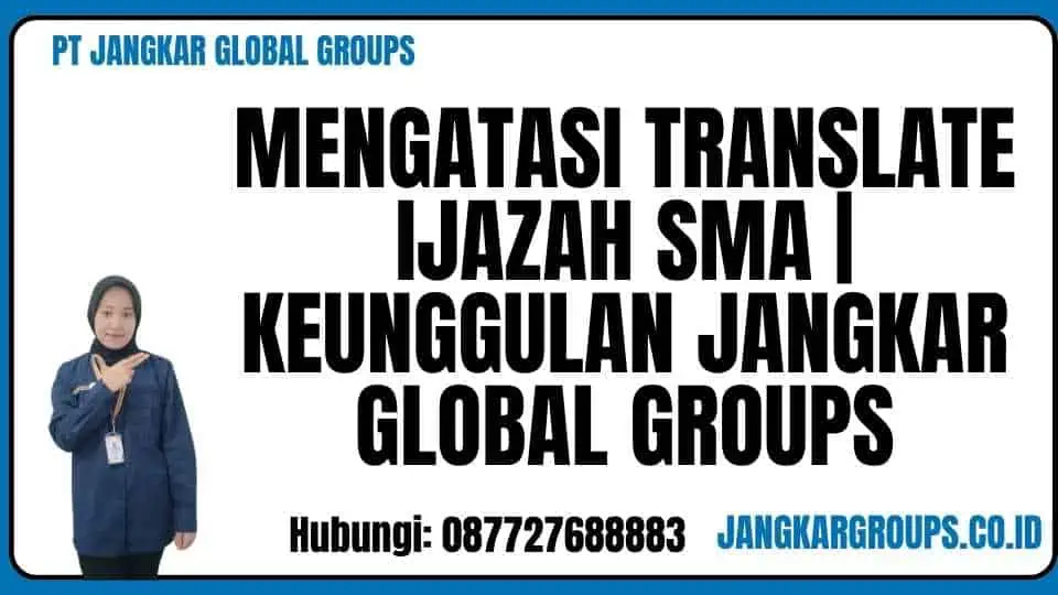 Mengatasi Translate Ijazah SMA Keunggulan Jangkar Global Groups