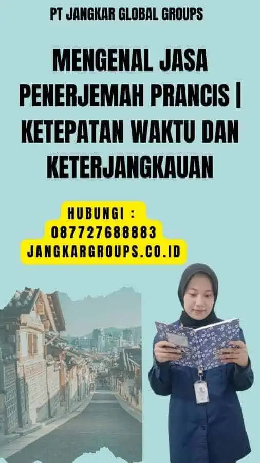 Mengenal Jasa Penerjemah Prancis Ketepatan Waktu dan Keterjangkauan