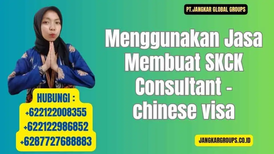 Menggunakan Jasa Membuat SKCK Consultant - chinese visa