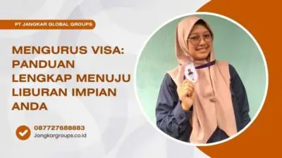 Mengurus Visa Panduan Lengkap Menuju Liburan Impian Anda