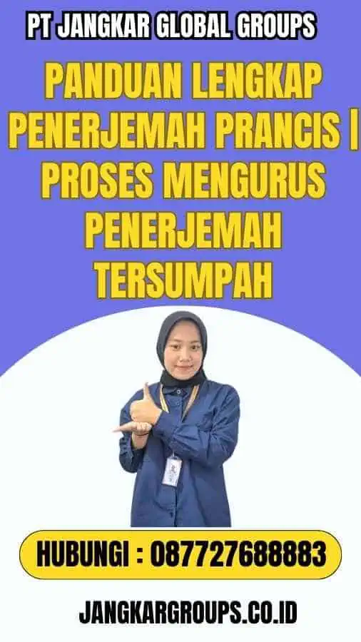 Panduan Lengkap Penerjemah Prancis Proses Mengurus Penerjemah Tersumpah