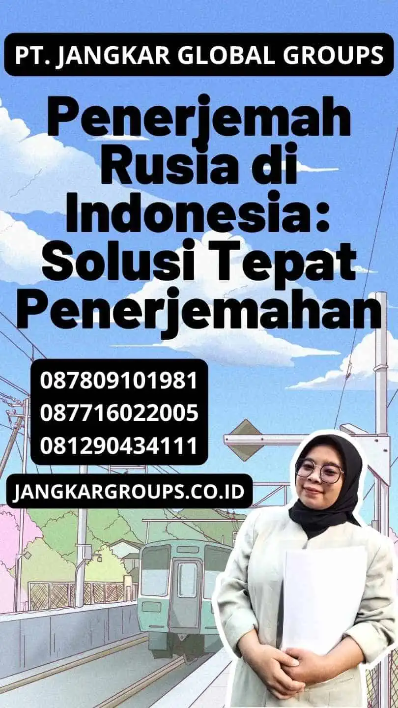 Penerjemah Rusia di Indonesia: Solusi Tepat Penerjemahan