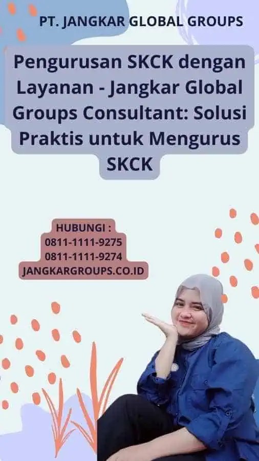 Pengurusan SKCK dengan Layanan - Jangkar Global Groups Consultant: Solusi Praktis untuk Mengurus SKCK