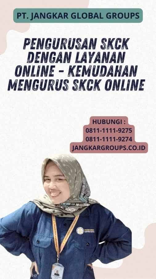 Pengurusan SKCK dengan Layanan Online - Kemudahan Mengurus SKCK Online