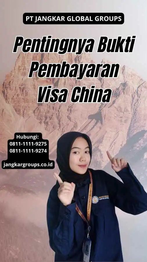 Pentingnya Bukti Pembayaran Visa China