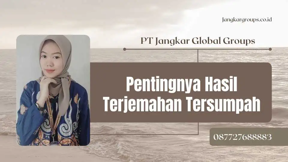 Pentingnya Hasil Terjemahan Tersumpah