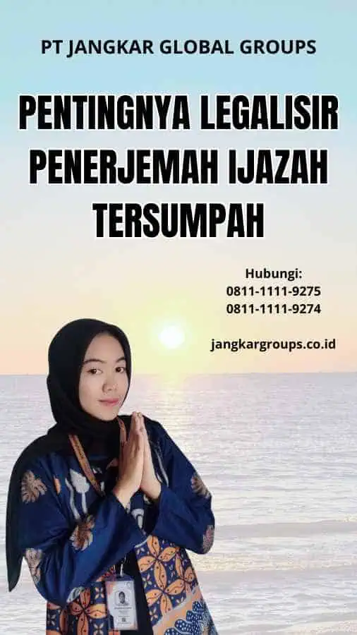 Pentingnya Legalisir Penerjemah Ijazah Tersumpah