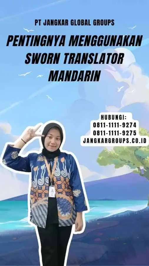 Pentingnya Menggunakan Sworn Translator Mandarin