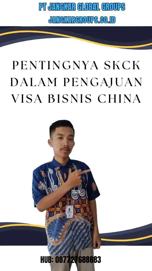 Pentingnya-SKCK-dalam-Pengajuan-Visa-Bisnis-China-China Bussines Visa Memudahkan Proses Pengurusan SKCK