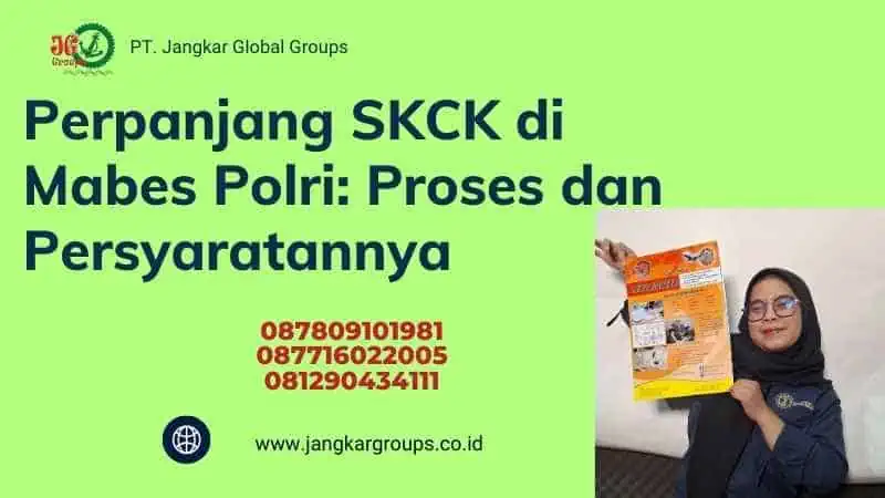 Perpanjang SKCK di Mabes Polri: Proses dan Persyaratannya