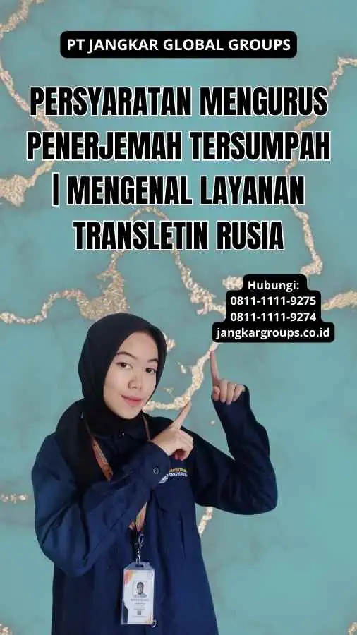 Persyaratan Mengurus Penerjemah Tersumpah | Mengenal Layanan Transletin Rusia