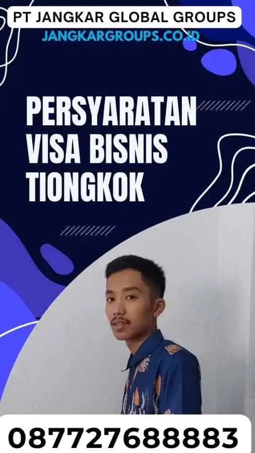 Persyaratan Visa Bisnis Tiongkok