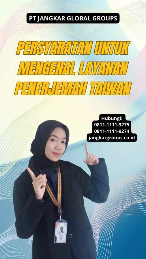 Persyaratan untuk Mengenal Layanan Penerjemah Taiwan