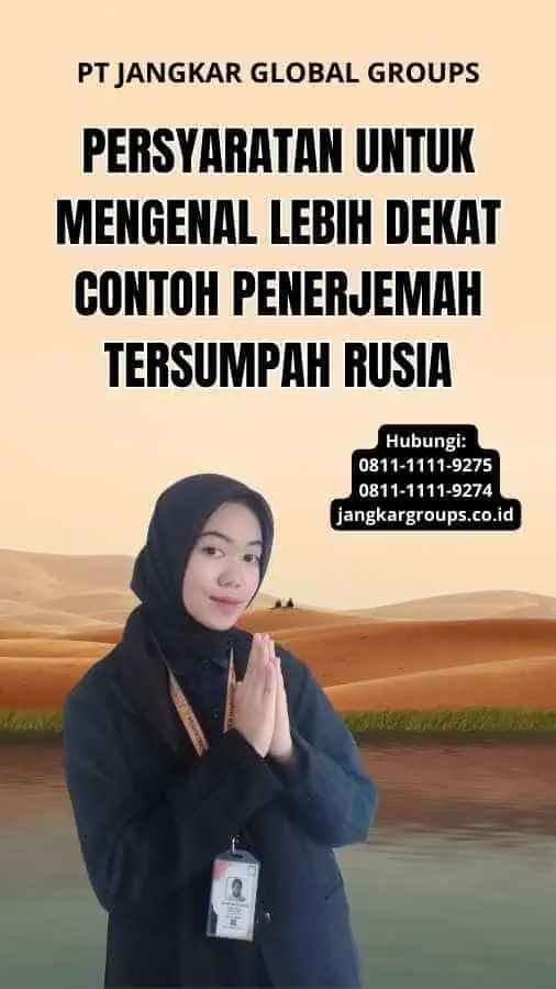 Persyaratan untuk Mengenal Lebih Dekat Contoh Penerjemah Tersumpah Rusia