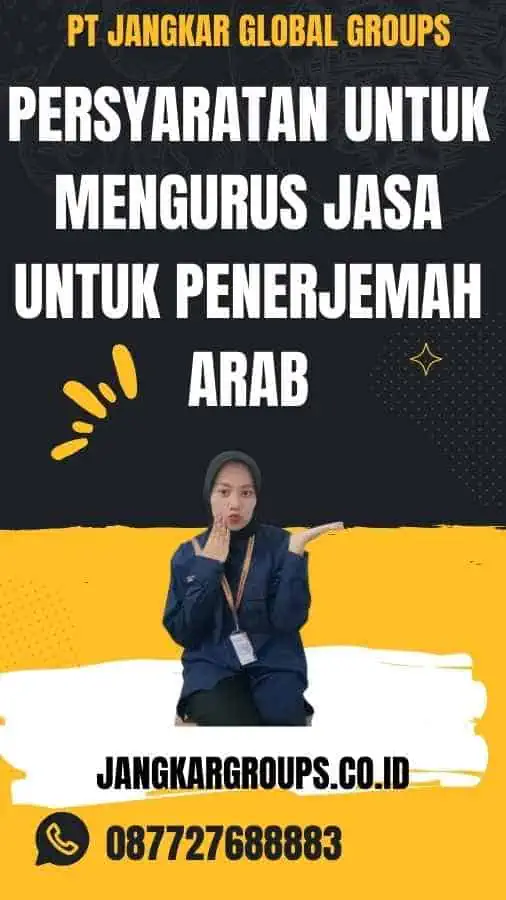 Persyaratan untuk Mengurus Jasa untuk Penerjemah Arab