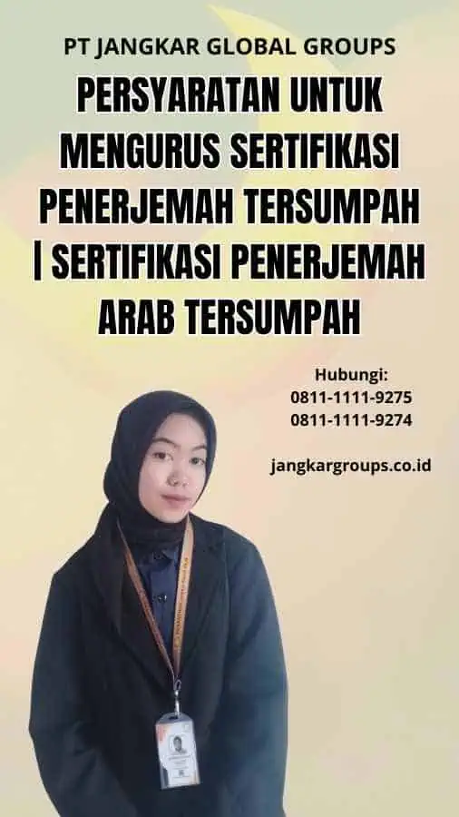 Persyaratan untuk Mengurus Sertifikasi Penerjemah Tersumpah | Sertifikasi Penerjemah Arab Tersumpah