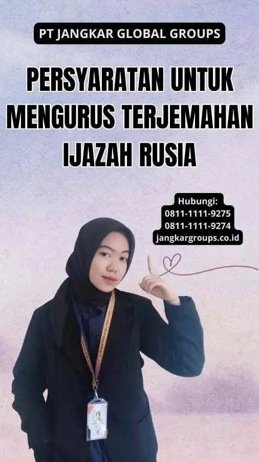 Persyaratan untuk Mengurus Terjemahan Ijazah Rusia