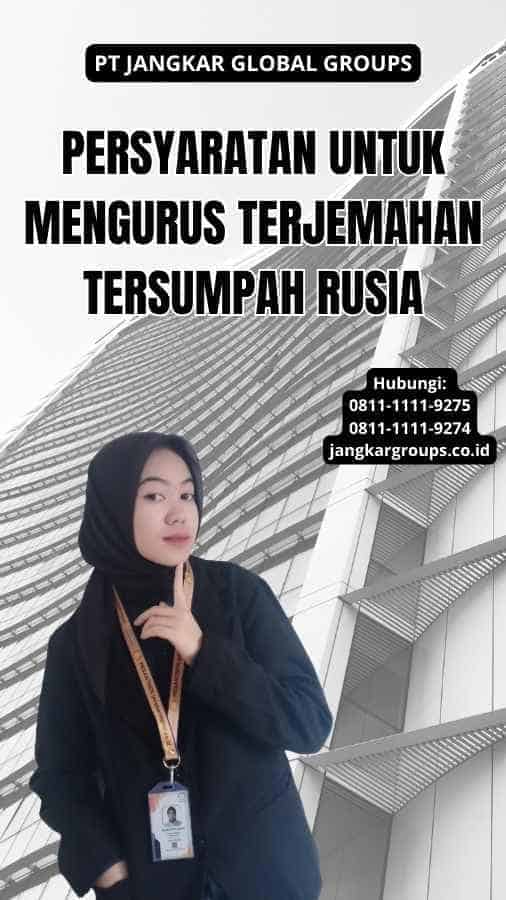 Persyaratan untuk Mengurus Terjemahan Tersumpah Rusia