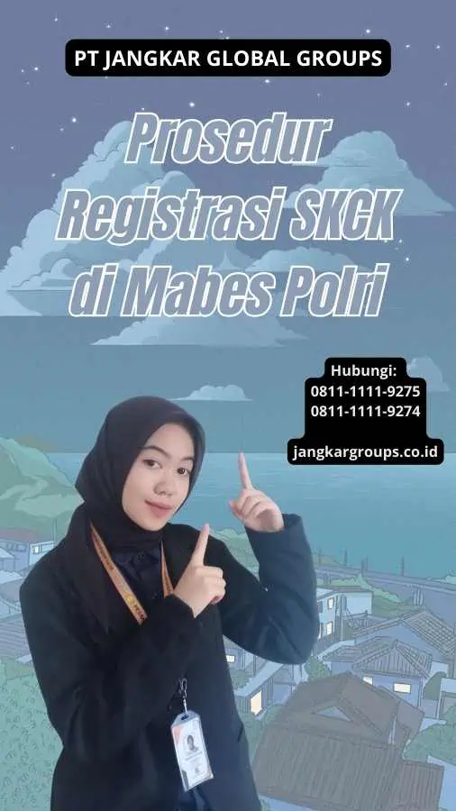 Prosedur Registrasi SKCK di Mabes Polri