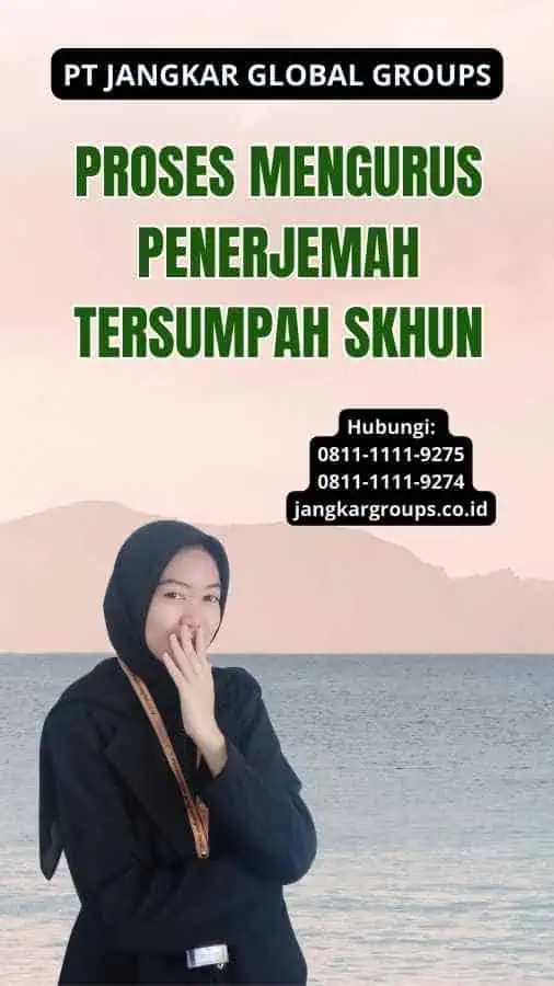 Proses Mengurus Penerjemah Tersumpah SKHUN