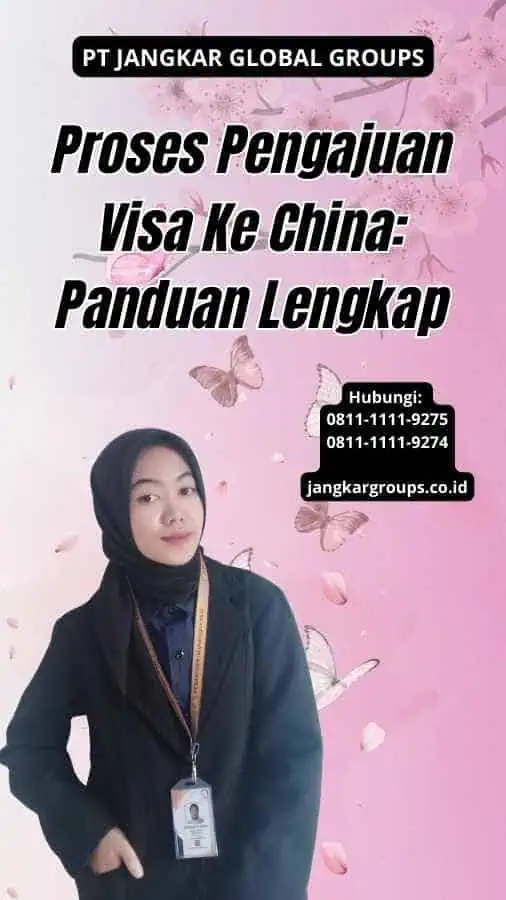 Proses Pengajuan Visa Ke China Panduan Lengkap