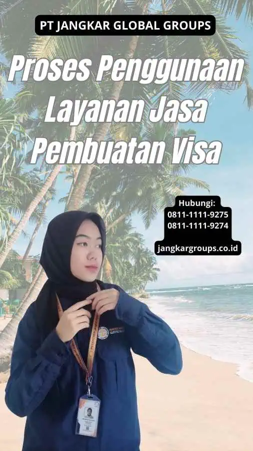 Proses Penggunaan Layanan Jasa Pembuatan Visa