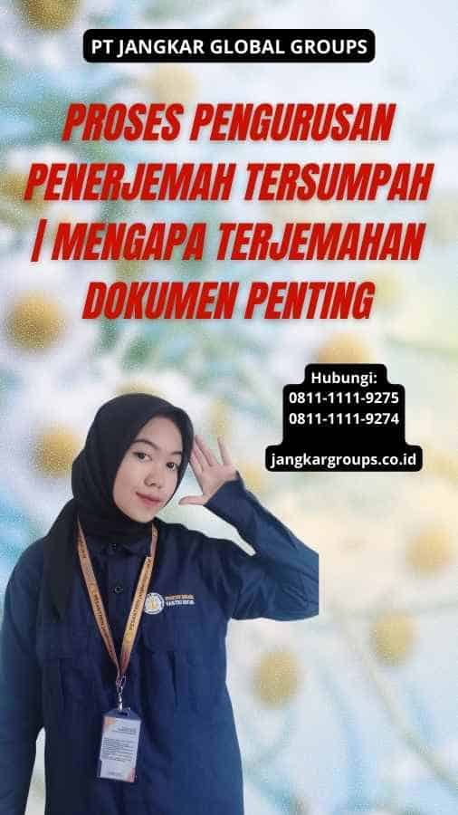 Proses Pengurusan Penerjemah Tersumpah | Mengapa Terjemahan Dokumen Penting