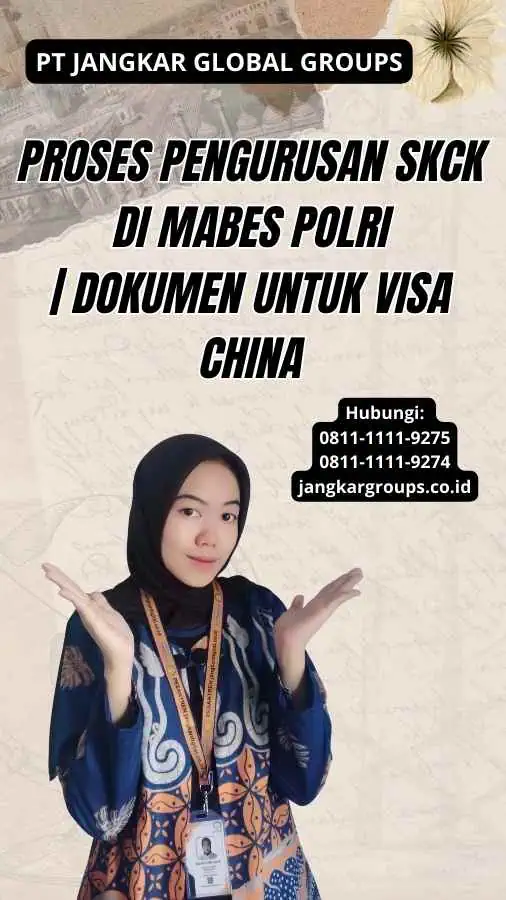 Proses Pengurusan SKCK di Mabes Polri | Dokumen untuk Visa China