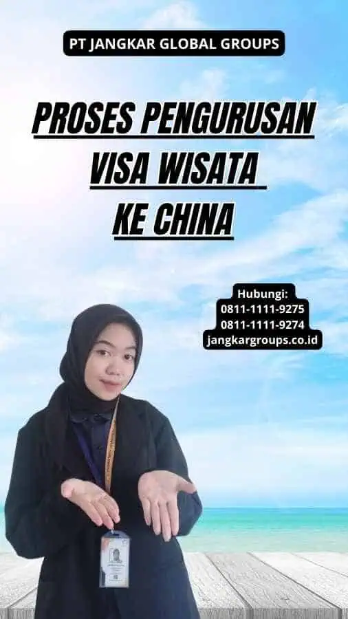 Proses Pengurusan Visa Wisata ke China