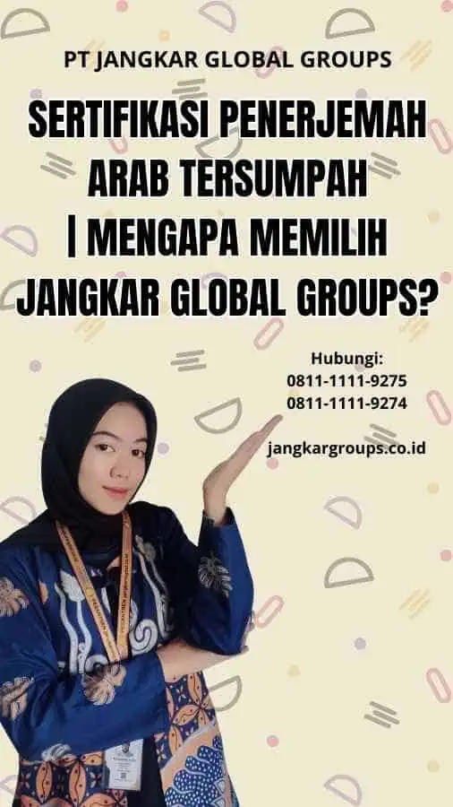 Sertifikasi Penerjemah Arab Tersumpah | Mengapa Memilih Jangkar Global Groups?