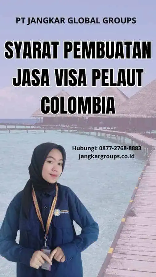 Syarat Pembuatan Jasa Visa Pelaut Colombia