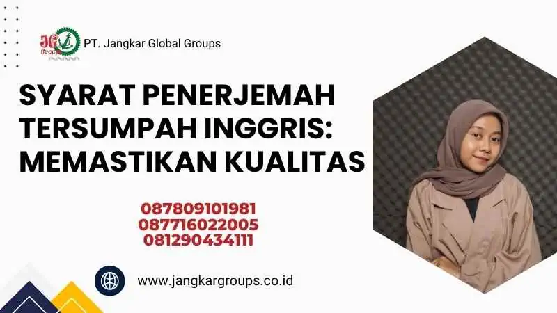 Syarat Penerjemah Tersumpah Inggris: Memastikan Kualitas