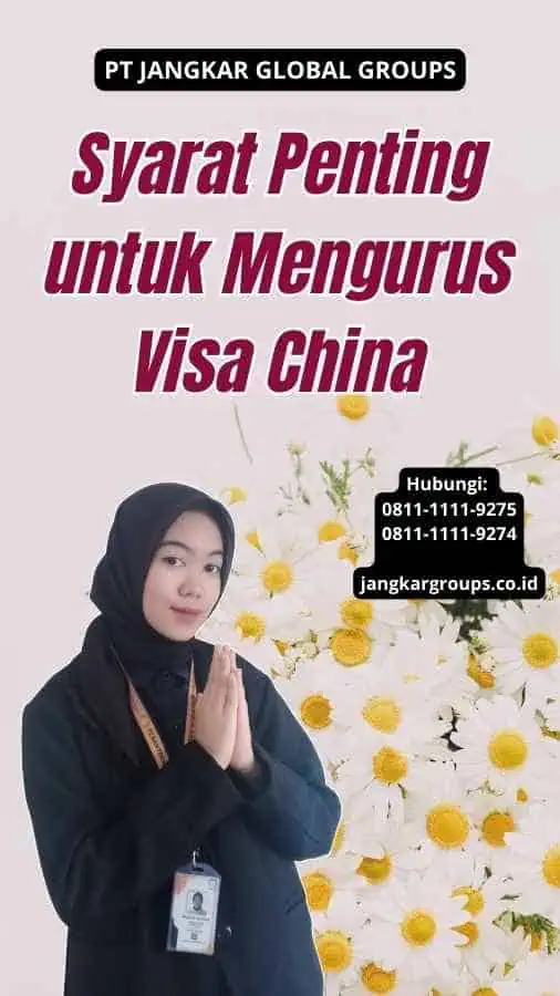 Syarat Penting untuk Mengurus Visa China