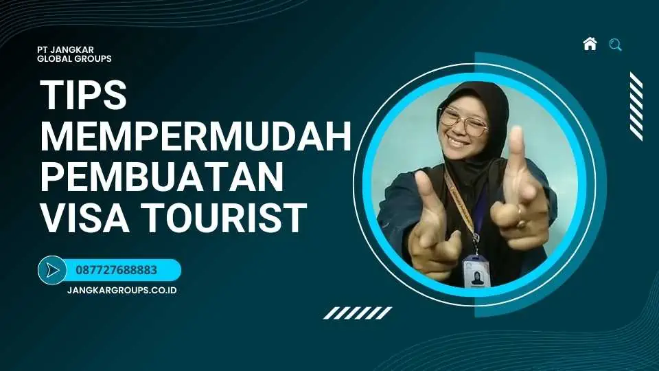 Tips Mempermudah Pembuatan Visa Tourist