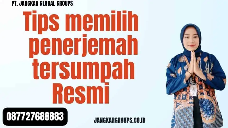 Tips memilih penerjemah tersumpah Resmi