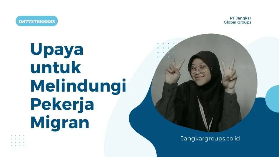 Upaya untuk Melindungi Pekerja Migran