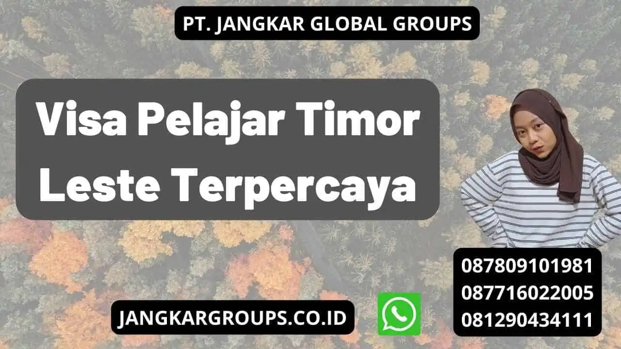 Visa Pelajar Timor Leste Terpercaya