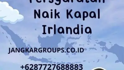 Visa Pelaut Irlandia: Persyaratan Naik Kapal Irlandia