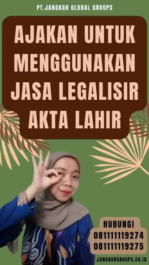 Ajakan untuk Menggunakan Jasa Legalisir akta lahir