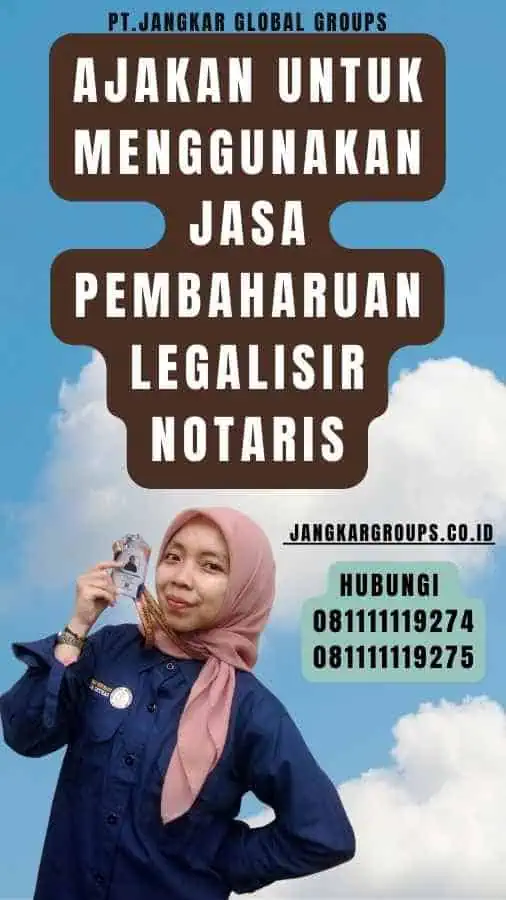 Ajakan untuk Menggunakan Jasa Pembaharuan Legalisir Notaris