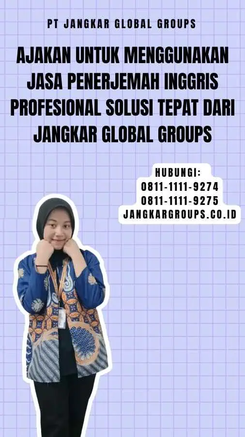 Ajakan untuk Menggunakan Jasa Penerjemah Inggris Profesional Solusi Tepat dari Jangkar Global Groups