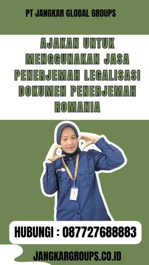 Ajakan untuk Menggunakan Jasa Penerjemah Legalisasi Dokumen Penerjemah Romania