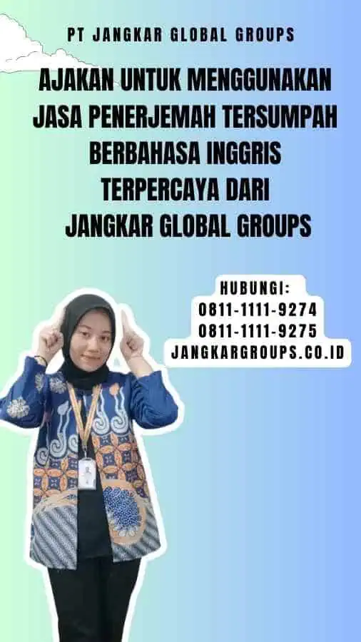 Ajakan untuk Menggunakan Jasa Penerjemah Tersumpah Berbahasa Inggris Terpercaya dari Jangkar Global Groups