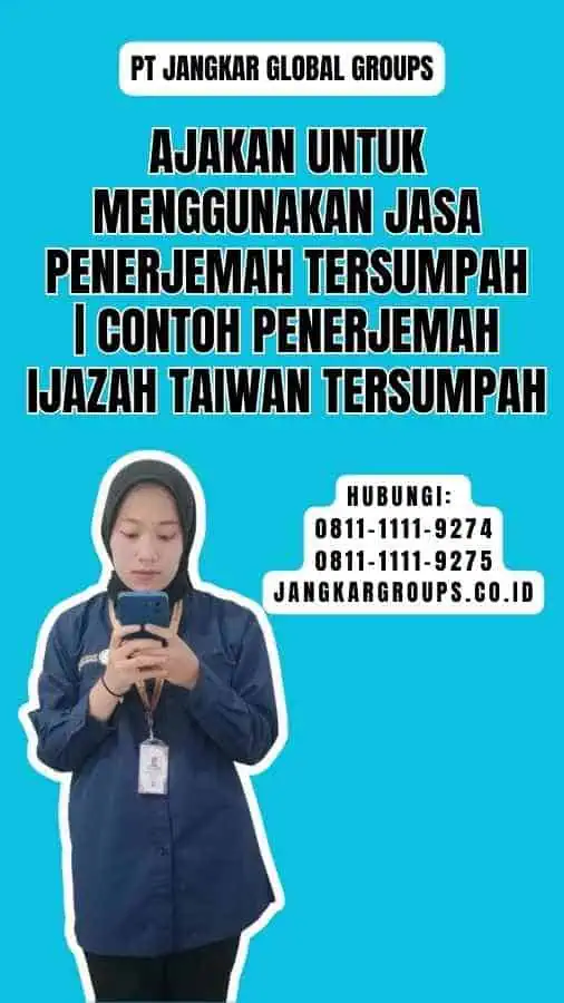 Ajakan untuk Menggunakan Jasa Penerjemah Tersumpah Contoh Penerjemah Ijazah Taiwan Tersumpah