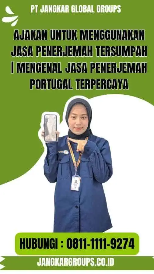 Ajakan untuk Menggunakan Jasa Penerjemah Tersumpah Mengenal Jasa Penerjemah Portugal Terpercaya