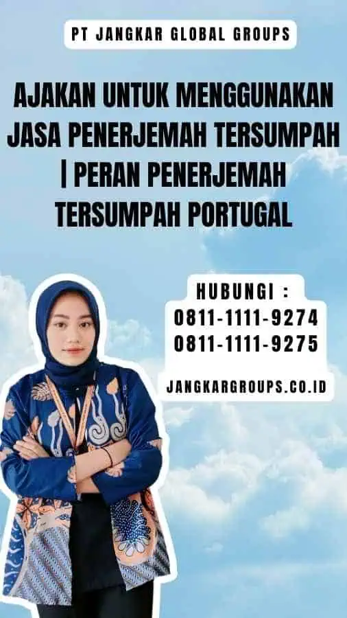 Ajakan untuk Menggunakan Jasa Penerjemah Tersumpah Peran Penerjemah Tersumpah Portugal