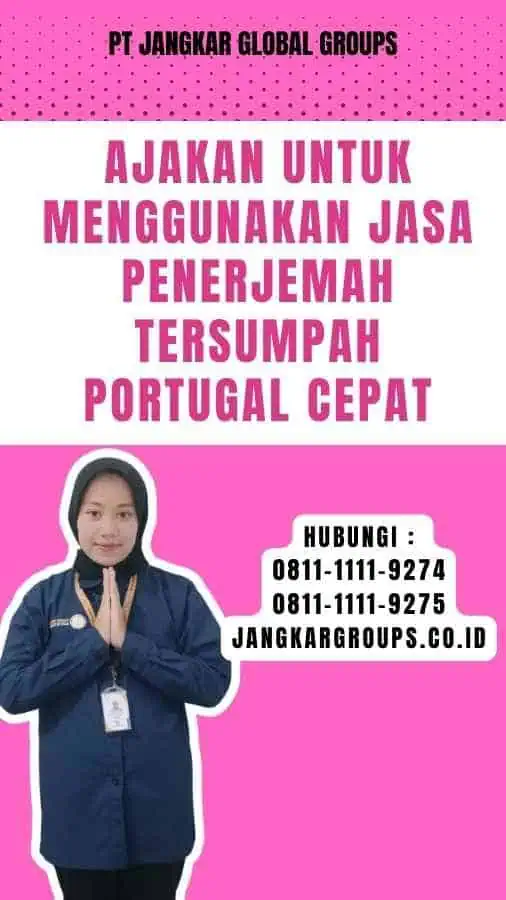 Ajakan untuk Menggunakan Jasa Penerjemah Tersumpah Portugal Cepat