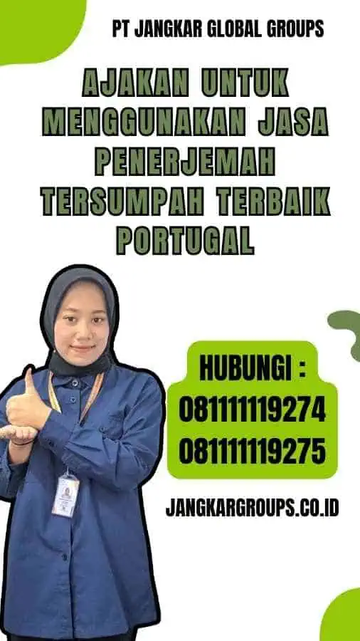 Ajakan untuk Menggunakan Jasa Penerjemah Tersumpah Terbaik Portugal