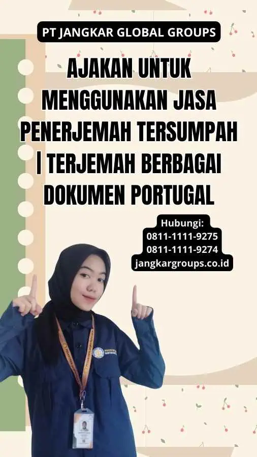 Ajakan untuk Menggunakan Jasa Penerjemah Tersumpah | Terjemah Berbagai Dokumen Portugal